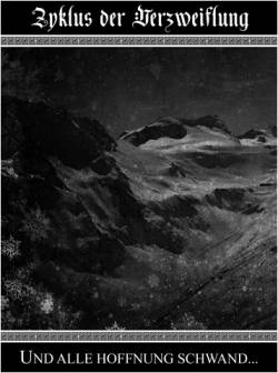 Zyklus Der Verzweiflung : Und alle Hoffnung Schwand...